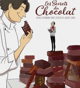 Les secrets du chocolat - Voyage gourmand dans l’atelier de Jacques Genin